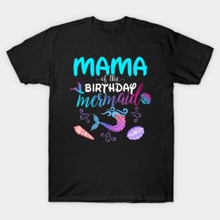 Mama Of The Birthday Mermaid Matching Family T-Shirt